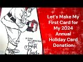 Lets make my first card for my 2024 annual holiday card donation 