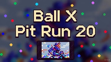 Ball X Pit Run 20