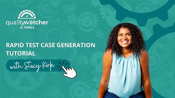 QualityWatcher AI Tools Video Tutorial   Rapid Test Case Generation