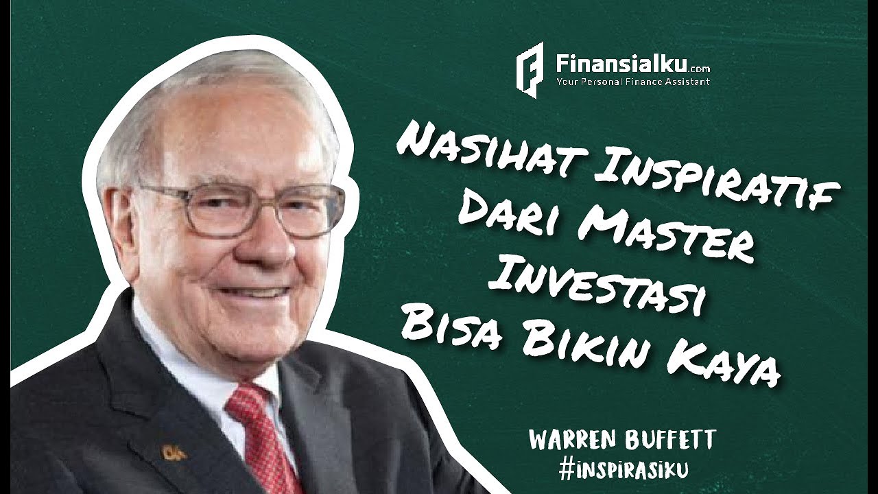 Nasihat Inspiratif Warren Buffett Yang Bisa Bikin Kaya Youtube