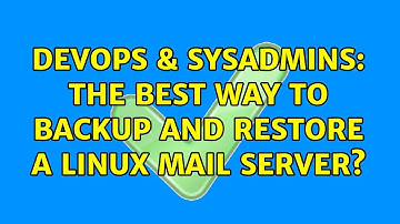 DevOps & SysAdmins: The best way to backup and restore a Linux Mail Server? (2 Solutions!!)