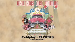 Rhythms Del Mundo "Cuba" ft. Coldplay - Clocks / (Instrumental EXP) Remastered - Hi-Res