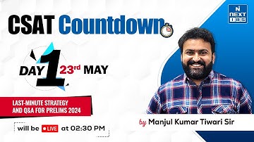 CSAT COUNTDOWN DAY 1 : Last-Minute Strategy + Q&A for UPSC Prelims 2024