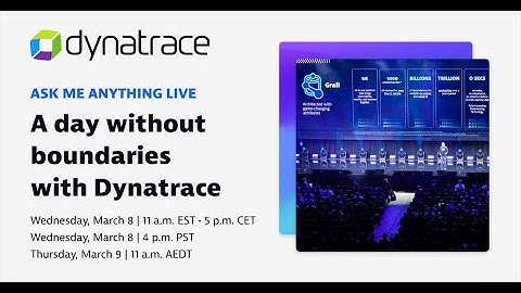 AMA Live | A Day Without Boundaries with Dynatrace | March 8, 2023