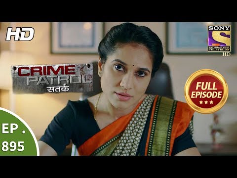 Crime Patrol Satark - Ep 895 - Full Episode - 11th February, 2018