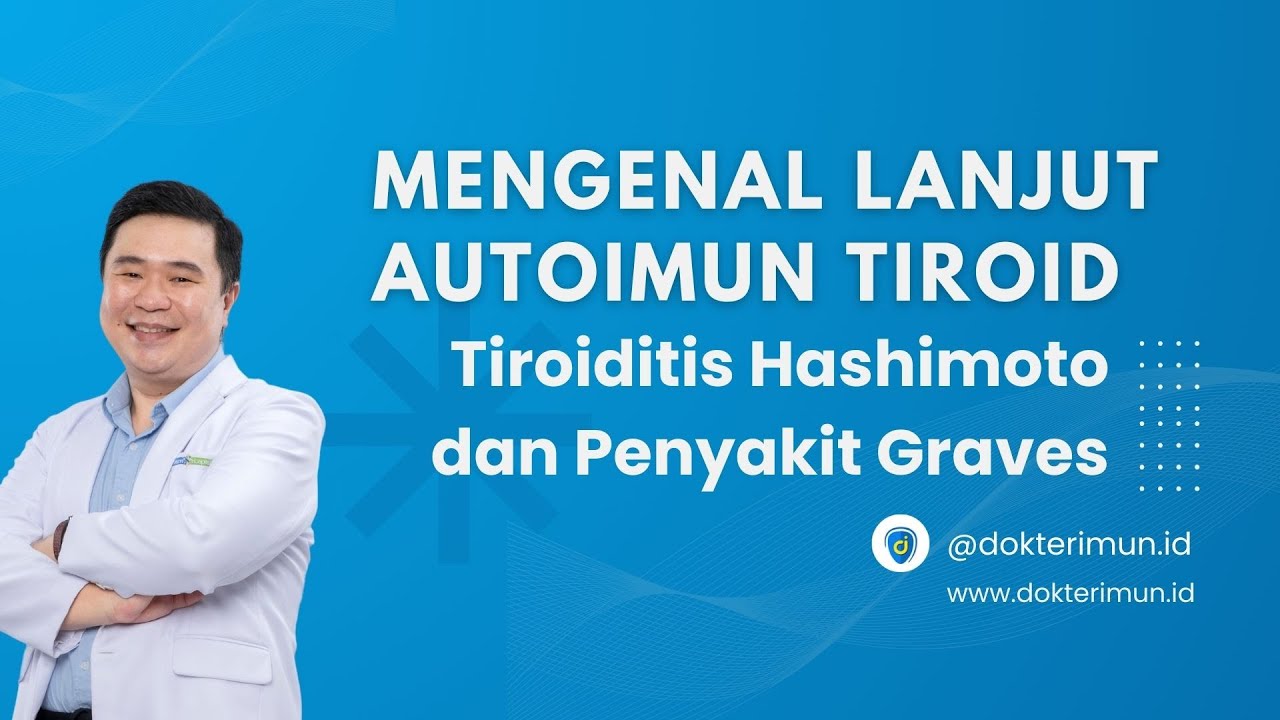 Mengenal Autoimun Tiroid - Graves dan Hashimoto - Remisi Autoimun 101