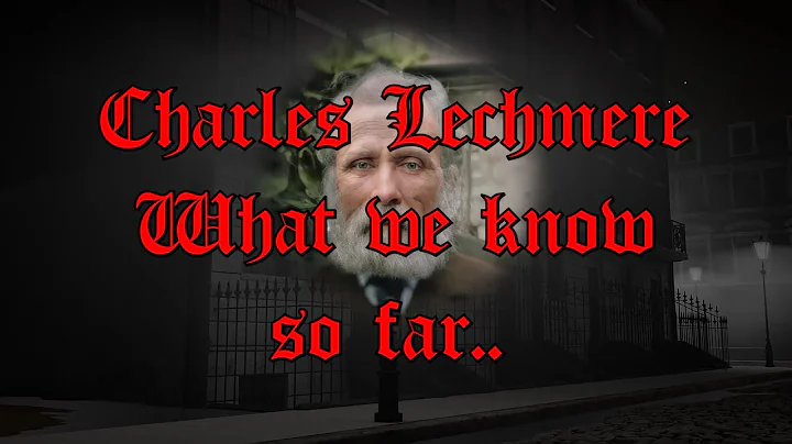 Charles Lechmere: What we know so far.