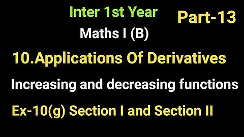 Inter 1st Year/Maths I (B)/10.Applications Of Derivatives/Increasing and Decreasing Function