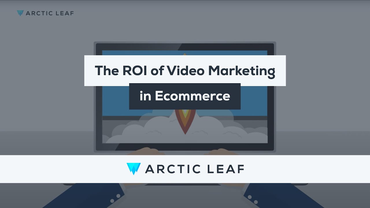 The ROI of Video Marketing in Ecommerce
