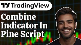 How to Combine Two Indicators in Pine Script