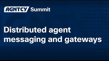 Panel 3: Distributed Agent Messaging & Gateways