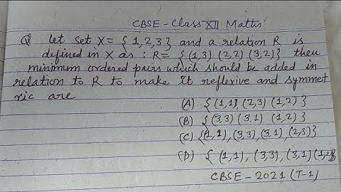 Let set X ={1,2,3} and a relation R is defined in X as R={(1,3)(2,2)(3,2)} then minimum ordered...