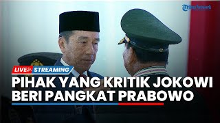 🔴Deretan Pihak yang Kritik Jokowi Beri Prabowo Kenaikan Pangkat: Singgung Kerusuhan 1998