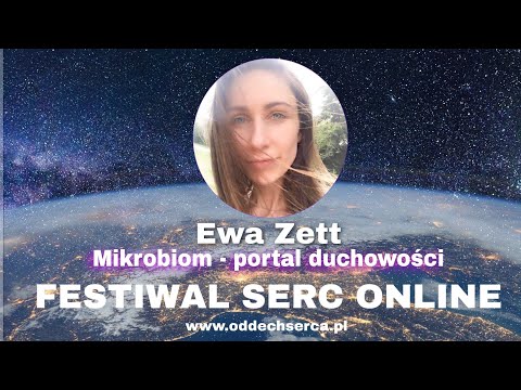 Ewa Zett | Mikrobiom - portal duchowości | FESTIWAL SERC ONLINE 05.2020