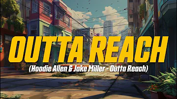 Hoodie Allen & Jake Miller - Outta Reach (Lyric Video)