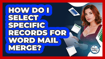 How Do I Select Specific Records For Word Mail Merge? - Docs and Sheets Pro