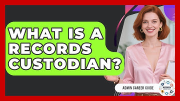 What Is A Records Custodian? - Admin Career Guide