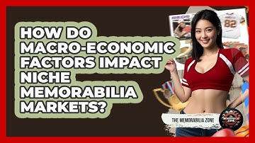 How Do Macro-economic Factors Impact Niche Memorabilia Markets? - The Memorabilia Zone