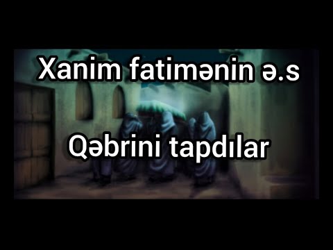 Xanım Fatimənin Qəbrini Tapdılar | Hüseynin Başı isə Bəqidedir | Qamət və Əbu (kəzzab) Zeyd