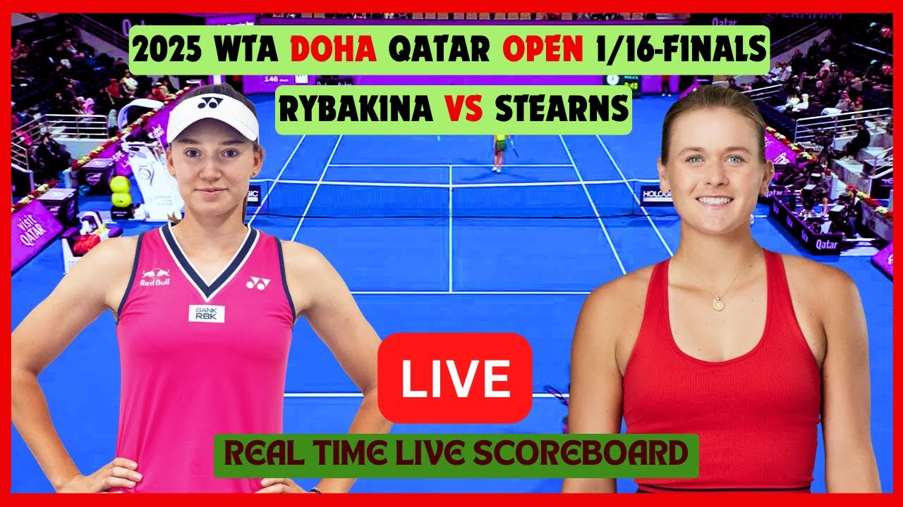 Elena Rybakina Vs Peyton Stearns LIVE Score UPDATE Women's Tennis 2025 WTA Doha 1/16-Finals