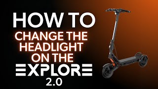 Apollo Explore 2.0: Headlight Replacement