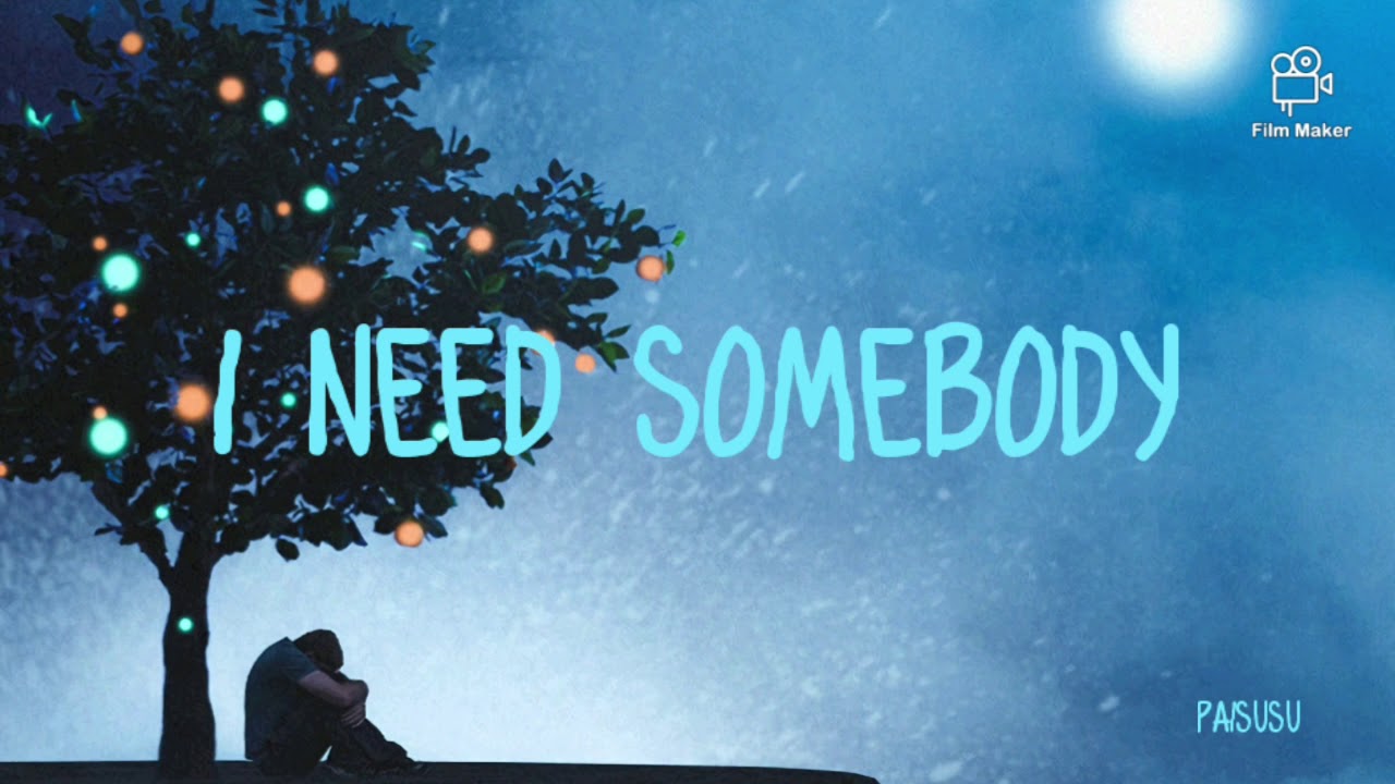 I need you. I need to talk to a somebody. Think i need someone colder. Day6 i need somebody текст. Think i need someone colder.