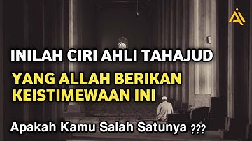 Beginilah Ciri-Ciri Orang Rajin Tahajud Yang Tidak Banyak Orang Tahu