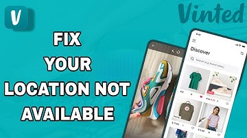 How To Fix And Solve Vinted Location Not Available | Final Solution