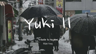 Elijah Nang - Yuki Pt II. 降雪 (Nujabes Tribute)