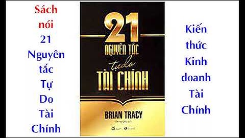 05 Sách nói 21 Nguyên Tắc Tự Do Tài Chính | Brian Tracy