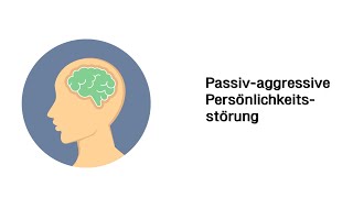 Passiv-aggressive Persönlichkeitsstörung - Psychische Störungsbilder