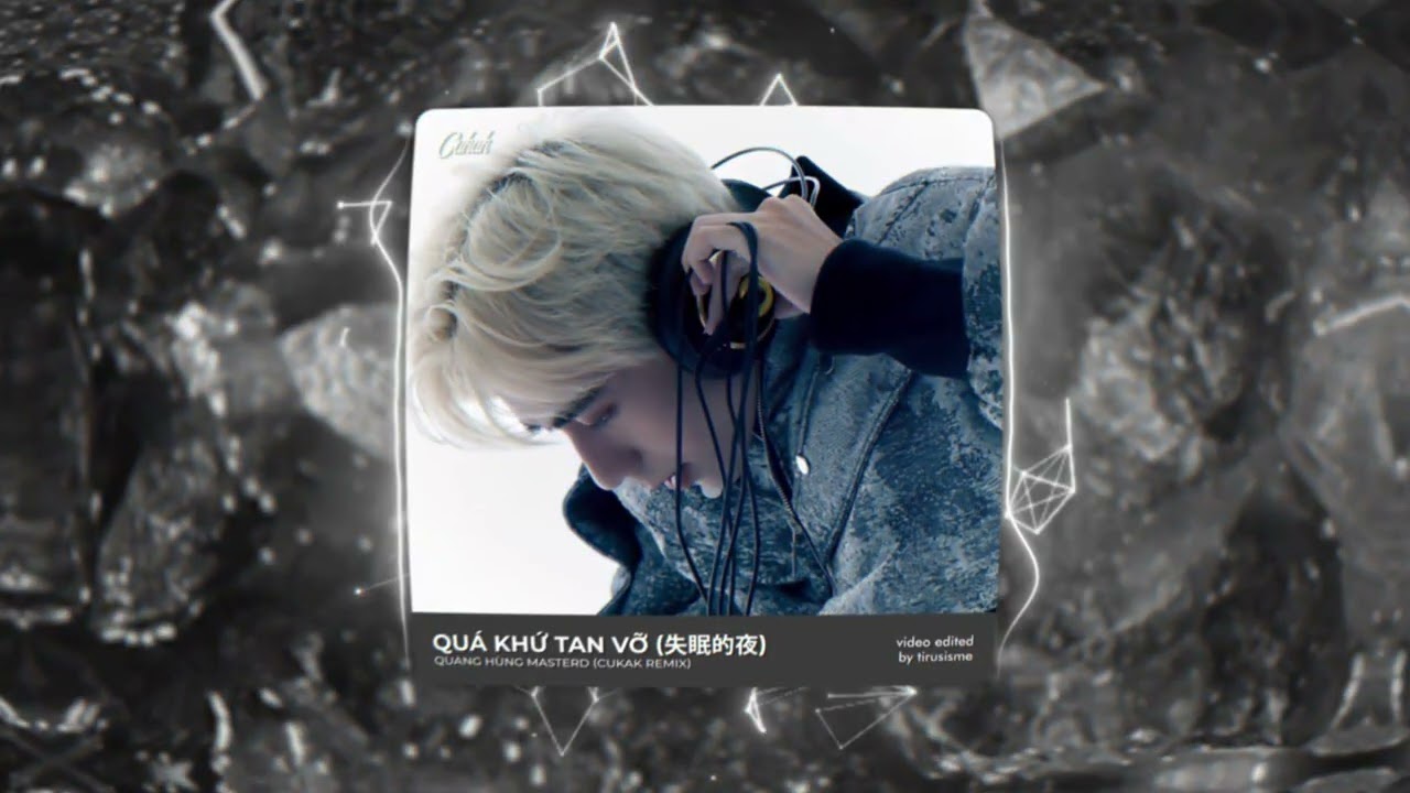 在 YouTube 上觀看「Quá Khứ Tan Vỡ - Quang Hùng MasterD「Cukak Remix」/ Audio Lyrics Video」 在 YouTube 上觀看「Quá Khứ Tan Vỡ - Quang Hùng MasterD「Cukak Remix」/ Audio Lyrics Video」