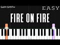 Sam Smith - Fire On Fire | EASY Piano Tutorial