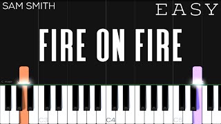 Video thumbnail of "Sam Smith - Fire On Fire | EASY Piano Tutorial"