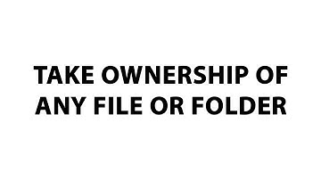 Take Ownership of ANY File or Folder SUPER EASY