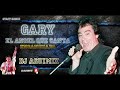 Gary El Ángel Que Canta Enganchado Dj Aguimix Staff Remix