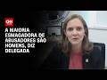 Delegada: A maioria esmagadora de abusadores são homens | LIVE CNN