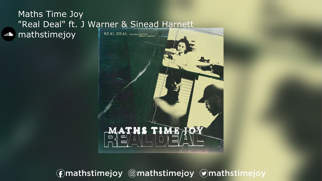 Maths Time Joy  Real Deal ft J Warner  Sinead Harnett