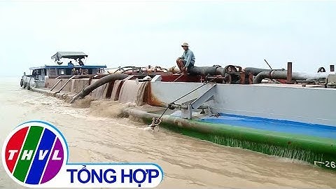 THVL | Xử lý mạnh khai thác cát trái phép