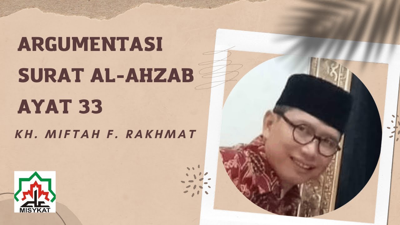 Argumentasi Surat Al Ahzab Ayat 33  [ KH. Miftah F. Rakhmat ]