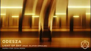 ODESZA - Light Of Day (feat. Ólafur Arnalds) - Parra for Cuva Remix - Official Audio