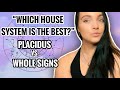 Whole Signs vs Placidus // "WHICH HOUSE SYSTEM SHOULD I USE?"