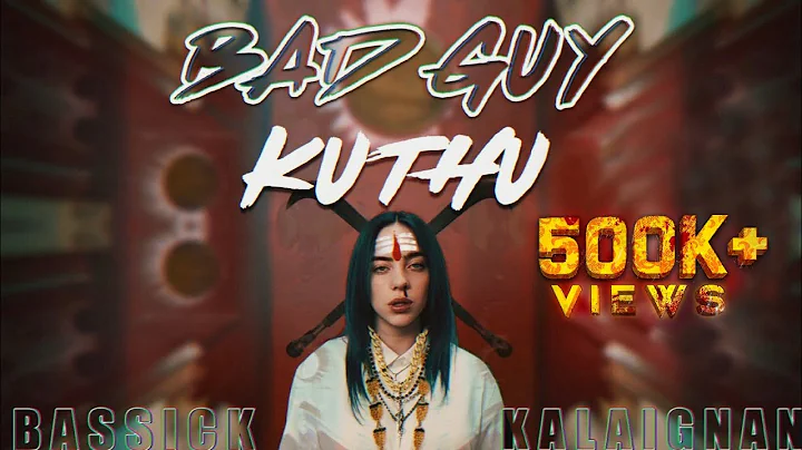 BAD GUY KUTHU | SOUTH INDIAN MIX | REMIX | Fan Mix | BASSICK Kalaignan