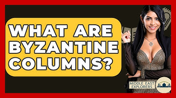 What Are Byzantine Columns? - Middle East Explorers