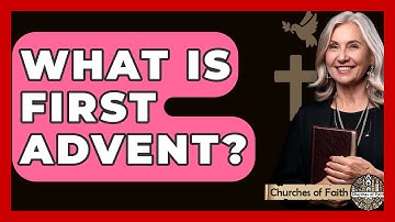 What Is First Advent? - Churches Of Faith