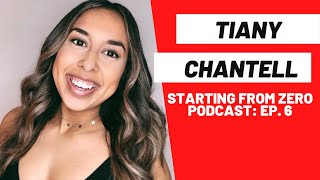 T Chantell | Starting From Zero Podcast: Ep. 6