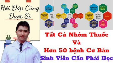 Các nhóm thuốc và các bệnh cần phải học khi học việc | Hỏi Đáp Cùng Dược Sĩ Video 12 | Y Dược TV