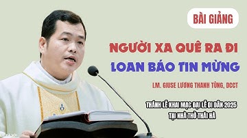 NGƯỜI XA QUÊ LOAN BÁO TIN MỪNG - LM GIUSE LƯƠNG THANH TÙNG, DCCT