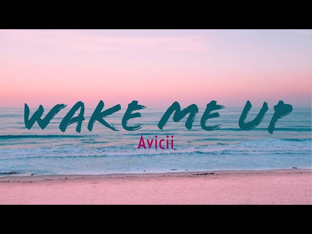 Avicii - Wake Me Up (Lyrics) class=