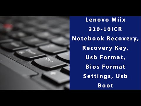 Lenovo Miix 320-10ICR Notebook Recovery, Recovery Key, Usb Format, Bios  Format Settings, Usb Boot